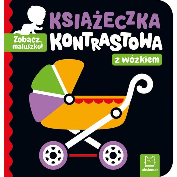 Książeczka kontrastowa "Zobacz maluszku z wózkiem" Aksjomat 