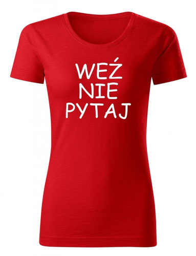 Koszulka damska "Weź nie pytaj"  Moocha czerwony 