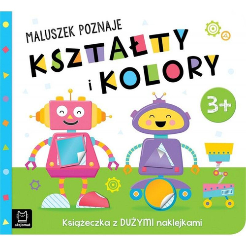 Książeczka Maluszek poznaje kształty i kolory Aksjomat