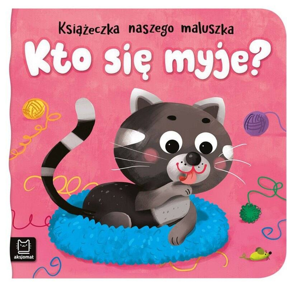 Książeczka "Kto się myje"  Aksjomat 