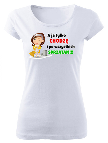 Koszulka damska "A ja tylko chodzę i po wszystkich sprzątam" Moocha biały