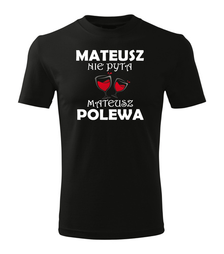 Koszulka męska z imieniem  "Nie pytaj polewaj"  czarny 