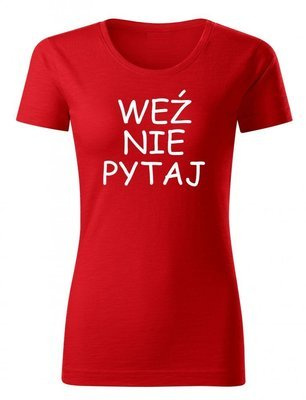 Koszulka damska "Weź nie pytaj"  Moocha czerwony