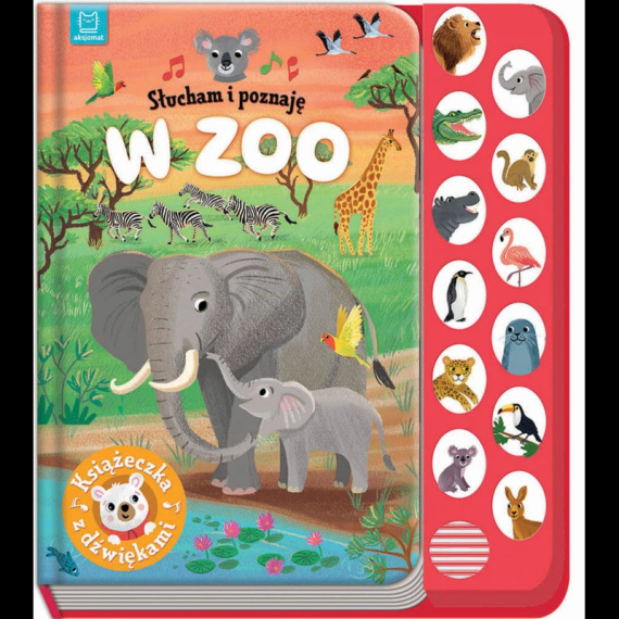 Książeczka "Słucham i poznaję w zoo" Aksjomat 
