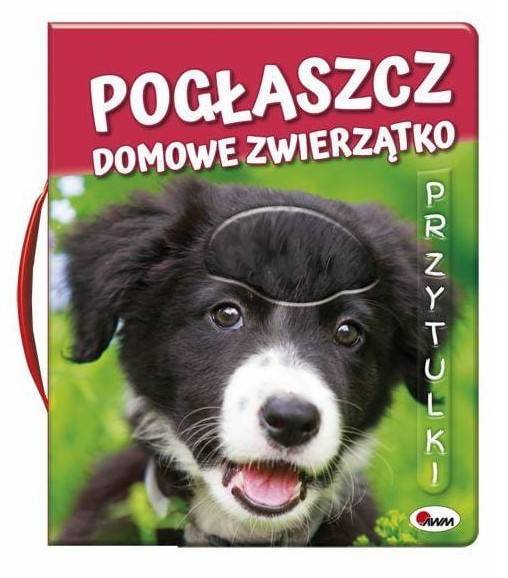 Książka sensoryczna "Pogłaszcz zwierzątko" Awm Wydawnictwo 